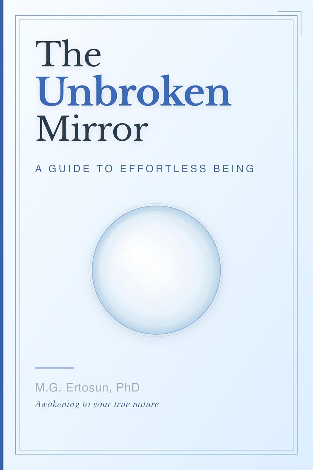 The Unbroken Mirror: A Guide to Effortless Being book cover